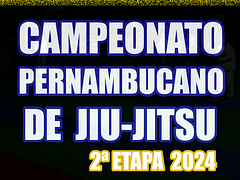 CAMPEONATO PERNAMBUCANO DE JIU-JITSU 2024 - 2ª Etapa