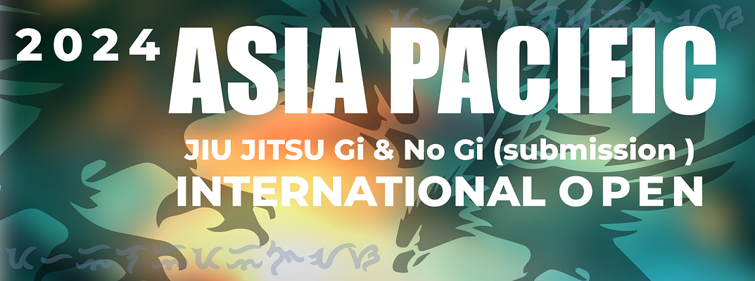 2024 Asia Pacific Jiu-Jitsu International Open & Asia Pacific Submission International (No-Gi) Oct 5