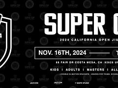 Super Cup - 2024 California Open Jiu Jitsu