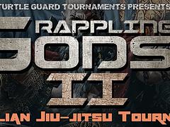 Grappling Gods 2 (Presented By: Turtle Guard Tournaments)