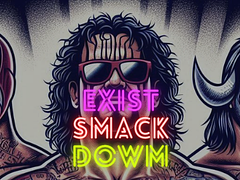 Exist SMACKDOWN (members only)