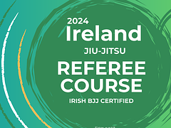 IRISH BJJ REFEREE COURSE 2024