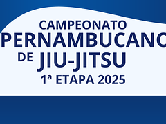 1º ETAPA DO CAMPEONATO PERNAMBUCANO DE JIU JITSU 2025