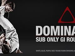 DOMINANCE SUB ONLY GI ROUND ROBIN MAY 23
