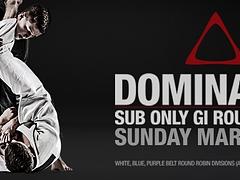 DOMINANCE SUB ONLY GI ROUND ROBIN MARCH 21
