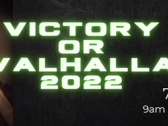 Victory or Valhalla 2022