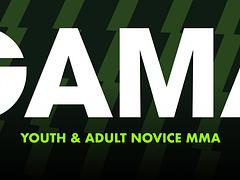 GAMA MMA: Youths & Adults Novice