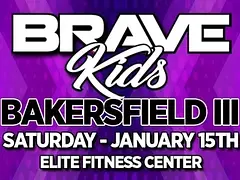Brave Kids Bakersfield III