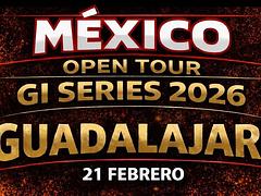MÉXICO OPEN TOUR - GI SERIES - GUADALAJARA