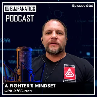 BJJ Fanatics 666: Jeff Curran