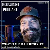 BJJ Fanatics 641: John Machado