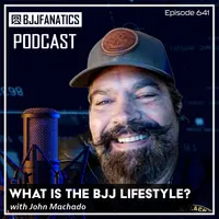 BJJ Fanatics 641: John Machado
