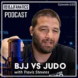 BJJ Fanatics 633: Travis Stevens