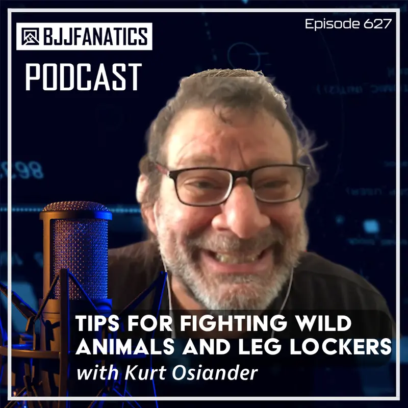 BJJ Fanatics 627: Kurt Osiander