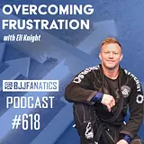 BJJ Fanatics 618: Eli Knight