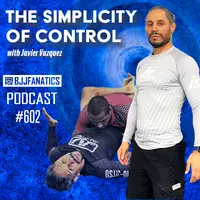 BJJ Fanatics 602: Javier Vazquez
