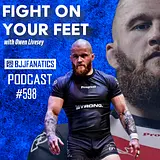BJJ Fanatics 598: Owen Livesey