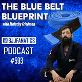 BJJ Fanatics 593: Malachy Friedman