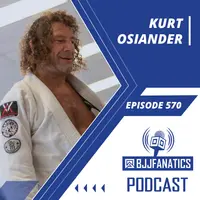 BJJ Fanatics 570: Kurt Osiander