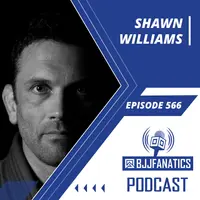 BJJ Fanatics 566: Shawn Williams