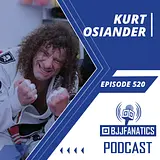 BJJ Fanatics 520: Kurt Osiander