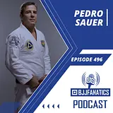 BJJ Fanatics 496: Pedro Sauer