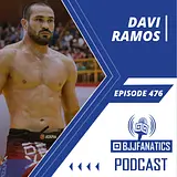 BJJ Fanatics 476: Davi Ramos