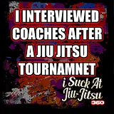 #360 I Interviewed Coaches After a BJJ Tournament...