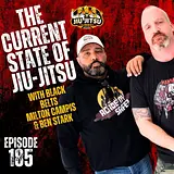 The Current State of Jiu-Jitsu with Black Belts Milton Campis and Ben Stark