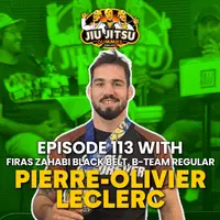 Pierre-Olivier Leclerc, Firas Zahabi Black Belt and B-Team Regular - JJD Ep.113