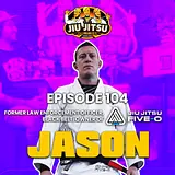 Former Law Enforcement Officer and Black Belt Jason Swartz from Jiu Jitsu Five-O - JJD Ep.104