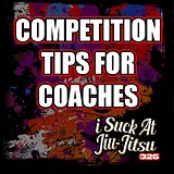 #325 Competition HACKS for BJJ Coaches | How to Coach a Live Match
