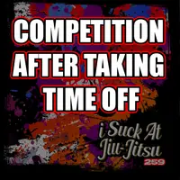 #259 How to Compete (After a Big Life Change)