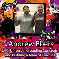 #250 Andrew "Mop" Ebers: UFC, Coaching Coaches, and Universal Grappling Concepts