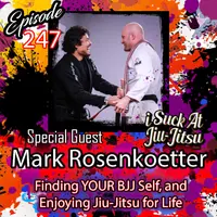 #247 Mark RosenKoetter: Concepts, Training with Rener, and Finding Your BJJ Self