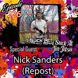 #226 Nick Sanders(Repost): Black Belt Competitor, School Owner, and Purple Heart Recipient