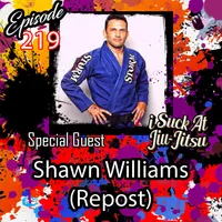#219 Shawn WIlliams(Repost): Simple Effective Training Method Ideas