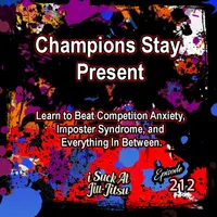 #212 Champions Stay Present | Mindset Strategies for Competition Day