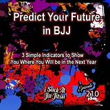 #210: Predict Your BJJ Future (Simple Method Inside)