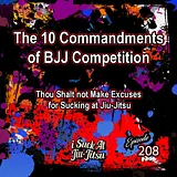 #208 The 10 Commandments of Jiu-Jitsu Competition