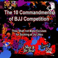 #208 The 10 Commandments of Jiu-Jitsu Competition