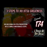 #174 3 Steps to Jiu Jitsu Greatness | The 3 Pieces of the Jiu-Jitsu Puzzle