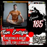 #165 Tum Energia | Creating a Great Culture for Learning