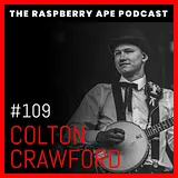 Episode 109 - Colton Crawford