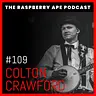 Episode 109 - Colton Crawford