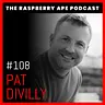 Episode 108 - Pat Divilly