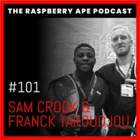 Episode 101 - Sam Crook and Franck Takoudjou