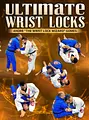 Ultimate Wrist Locks by Andre Gomes image 1