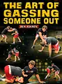 The Art of Gassing Someone Out by Ben Askren image 1