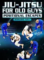 Jiu Jitsu For Old Guys: Positional Escapes by Bernardo Faria image 1
